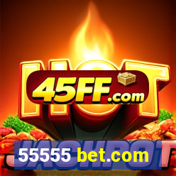 55555 bet.com